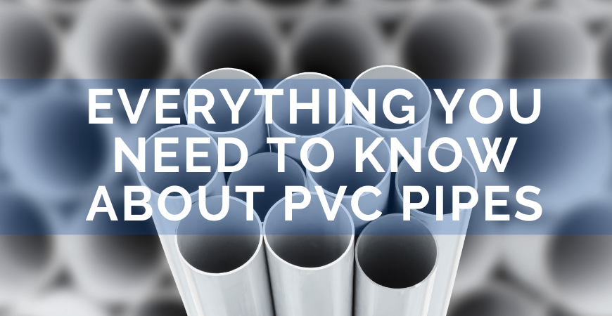 Everything you need to know about PVC pipes