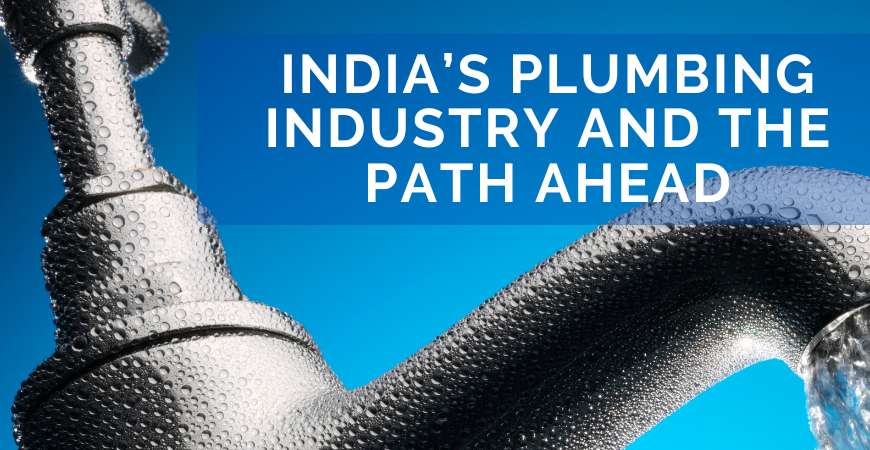 Indias plumbing industry and the path ahead