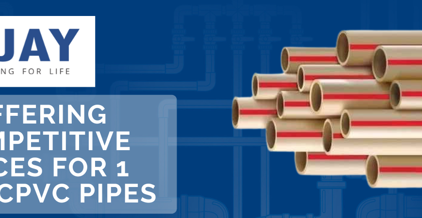 offering competitive prices for 1 inch cpvc pipes