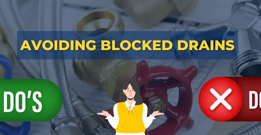 7 Compulsory dos and dont for avoiding blocked drains