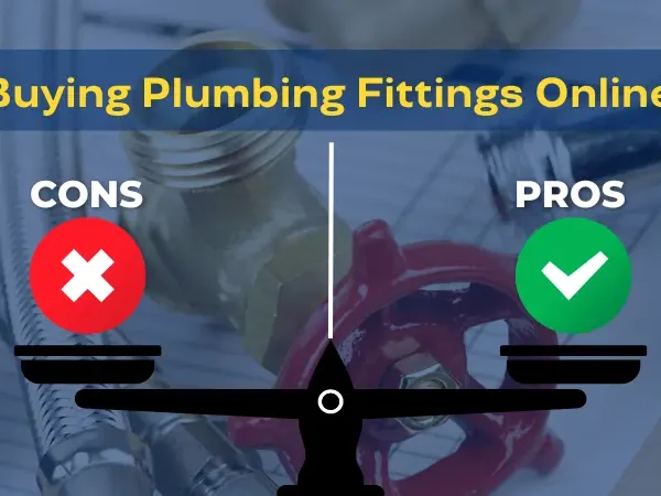 pros and cons of buying plumbing fittings online