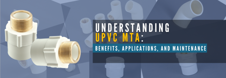 Understanding UPVC MTA Benefits Applications and Maintenance