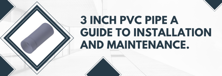 3 Inch PVC Pipe A Guide to Installation and Maintenance