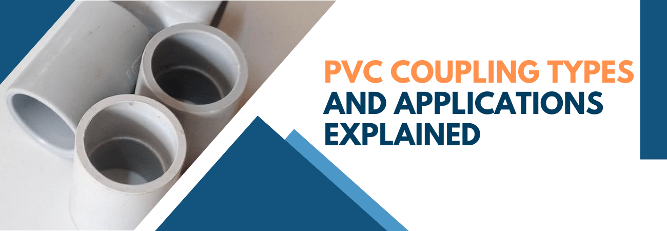 PVC coupling Types and Applications Explained