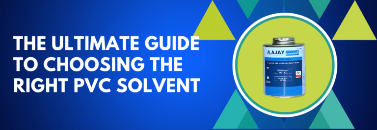 The Ultimate Guide to Choosing the Right PVC Solvent