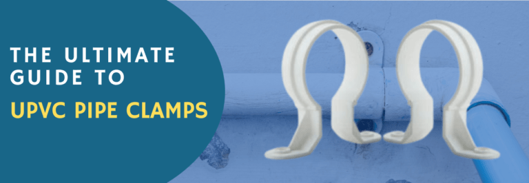 The Ultimate Guide to UPVC Pipe Clamps