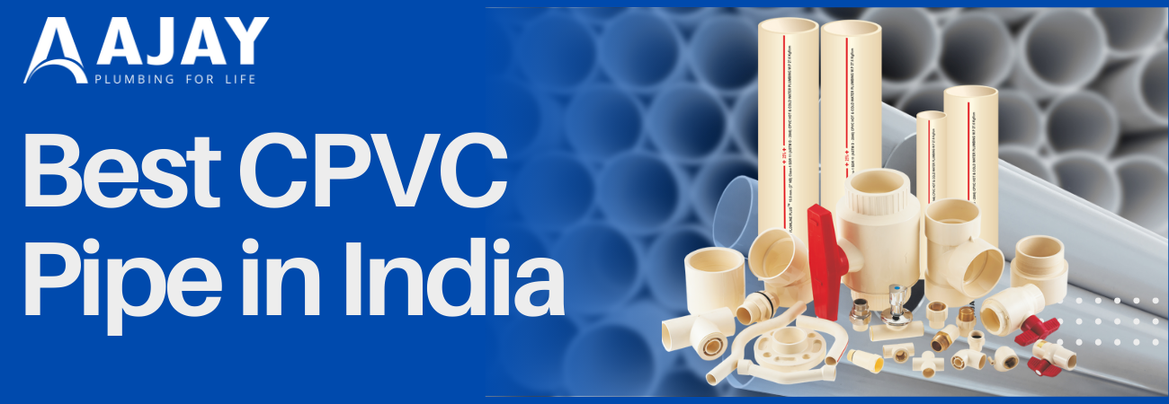 Best CPVC Pipe in India