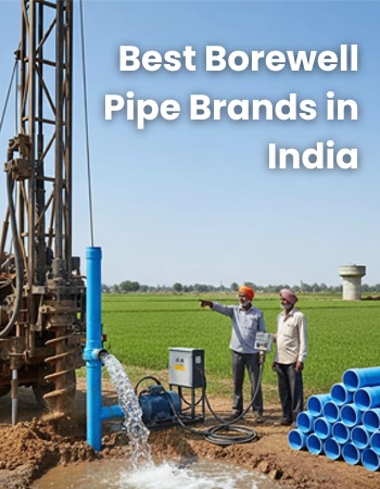 Best Borewell Pipe Brands in India