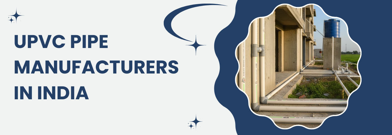 UPVC Pipe Manufacturers in India